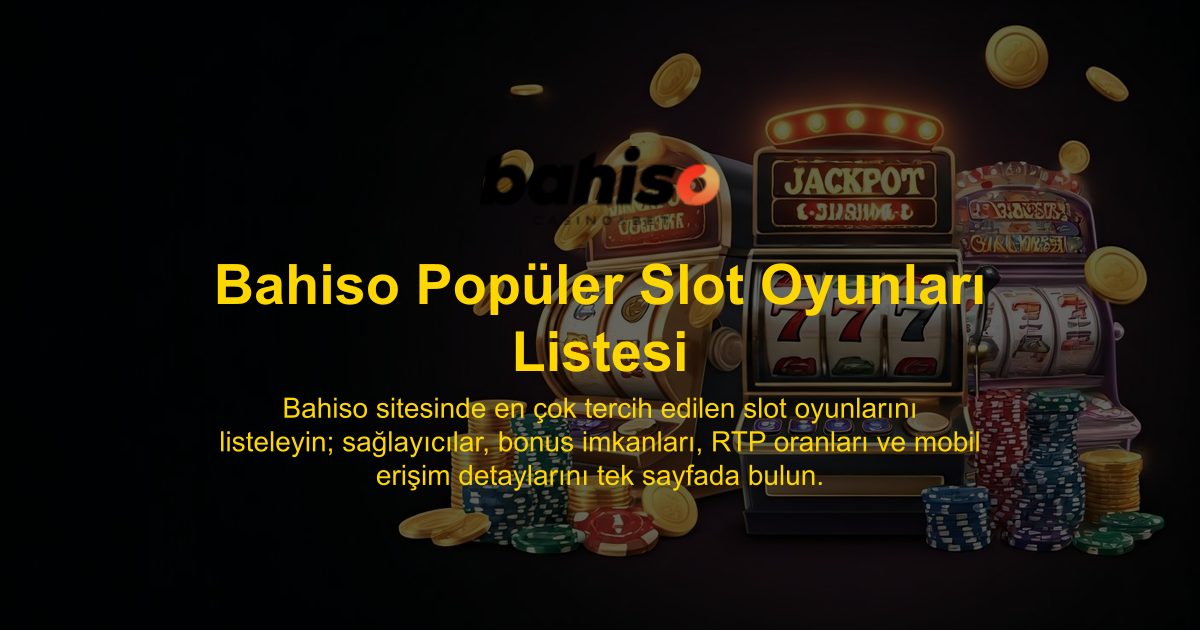Bahiso Popüler Slot Oyunları Listesi